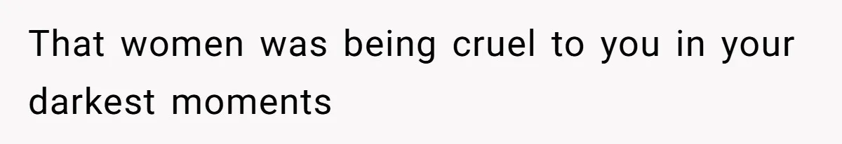 Mother-In-Law Blames Grieving Mom For Baby’s Death At Funeral, Then Invites Her To “Apology Dinner” When She Gets Pregnant Again That women was being cruel to you in your darkest moments