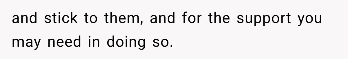 Mother-In-Law Blames Grieving Mom For Baby’s Death At Funeral, Then Invites Her To “Apology Dinner” When She Gets Pregnant Again and stick to them, and for the support you may need in doing so.