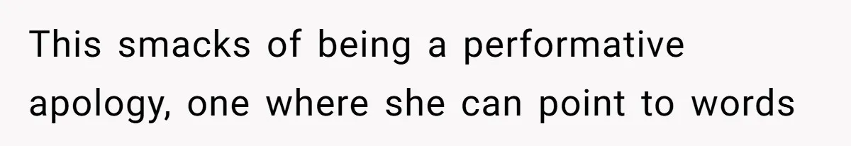 Mother-In-Law Blames Grieving Mom For Baby’s Death At Funeral, Then Invites Her To “Apology Dinner” When She Gets Pregnant Again This smacks of being a performative apology, one where she can point to words
