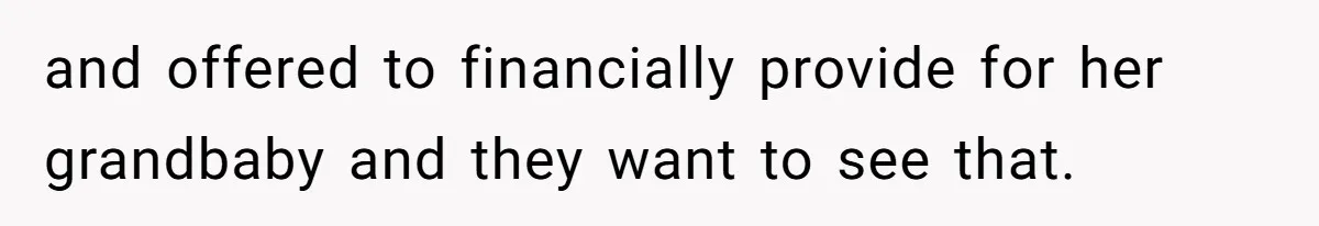 Mother-In-Law Blames Grieving Mom For Baby’s Death At Funeral, Then Invites Her To “Apology Dinner” When She Gets Pregnant Again and offered to financially provide for her grandbaby and they want to see that.