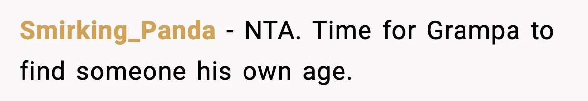 Smirking_Panda − NTA. Time for Grampa to find someone his own age.