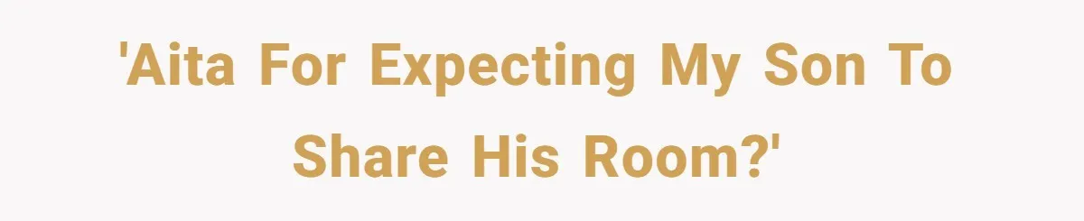 Family Can’t Agree Where Grandma Should Sleep, Son Refuses To Compromise 'AITA for expecting my son to share his room?'
