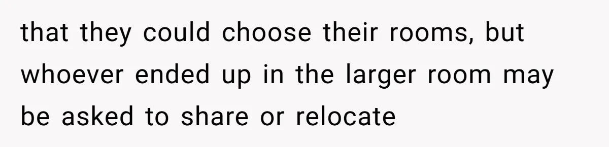 Family Can’t Agree Where Grandma Should Sleep, Son Refuses To Compromise that they could choose their rooms, but whoever ended up in the larger room may be asked to share or relocate