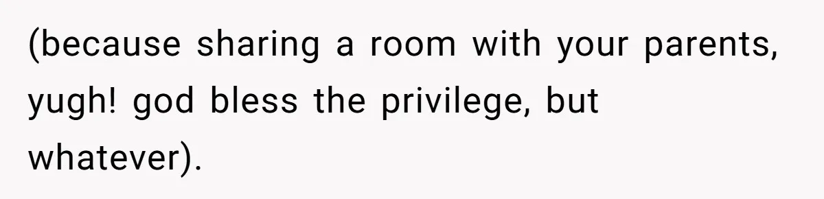 Family Can’t Agree Where Grandma Should Sleep, Son Refuses To Compromise (because sharing a room with your parents, yugh! god bless the privilege, but whatever).