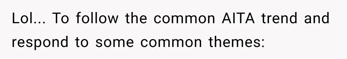 Family Can’t Agree Where Grandma Should Sleep, Son Refuses To Compromise Lol... To follow the common AITA trend and respond to some common themes: