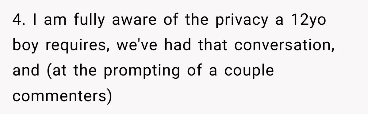 Family Can’t Agree Where Grandma Should Sleep, Son Refuses To Compromise 4. I am fully aware of the privacy a 12yo boy requires, we've had that conversation, and (at the prompting of a couple commenters)