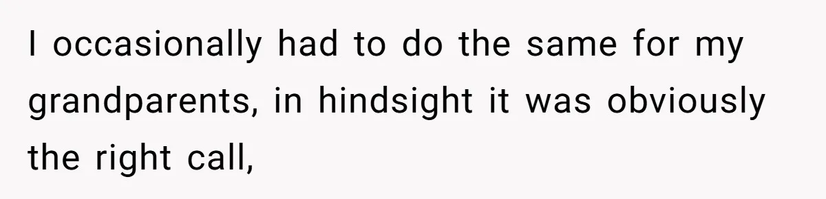 Family Can’t Agree Where Grandma Should Sleep, Son Refuses To Compromise I occasionally had to do the same for my grandparents, in hindsight it was obviously the right call,