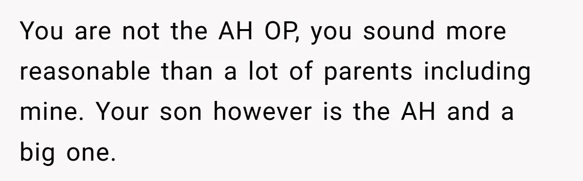 Family Can’t Agree Where Grandma Should Sleep, Son Refuses To Compromise You are not the AH OP, you sound more reasonable than a lot of parents including mine. Your son however is the AH and a big one.