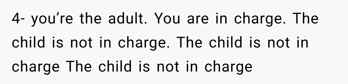 Family Can’t Agree Where Grandma Should Sleep, Son Refuses To Compromise 4- you’re the adult. You are in charge. The child is not in charge. The child is not in charge The child is not in charge