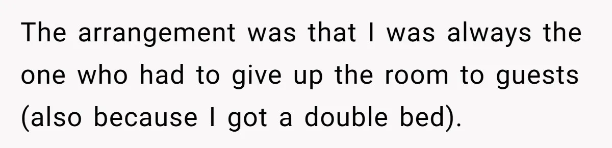 Family Can’t Agree Where Grandma Should Sleep, Son Refuses To Compromise The arrangement was that I was always the one who had to give up the room to guests (also because I got a double bed).