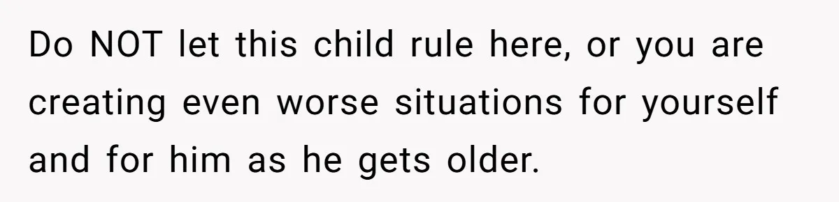 Family Can’t Agree Where Grandma Should Sleep, Son Refuses To Compromise Do NOT let this child rule here, or you are creating even worse situations for yourself and for him as he gets older.