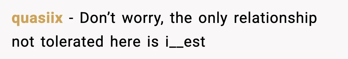 quasiix - Don’t worry, the only relationship not tolerated here is i__est