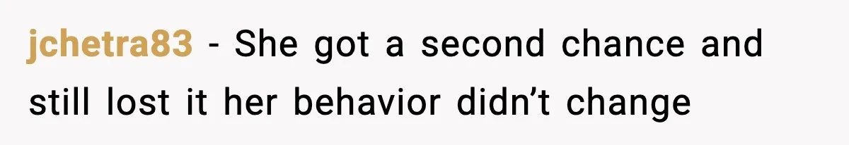 jchetra83 - She got a second chance and still lost it her behavior didn’t change