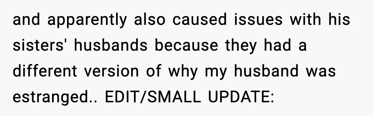 Woman Stands Up for Husband After In-Laws Criticize His Life Choices and apparently also caused issues with his sisters' husbands because they had a different version of why my husband was estranged.. EDIT/SMALL UPDATE: