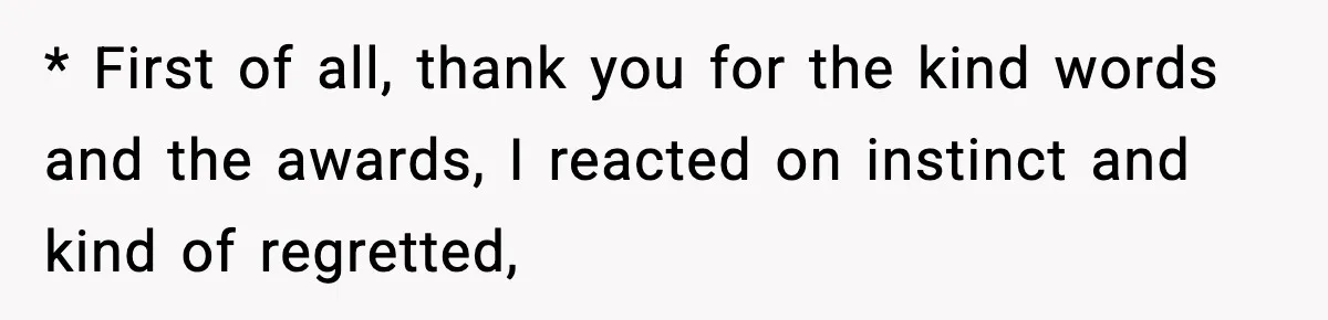 Woman Stands Up for Husband After In-Laws Criticize His Life Choices * First of all, thank you for the kind words and the awards, I reacted on instinct and kind of regretted,