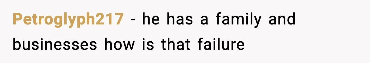 Woman Stands Up for Husband After In-Laws Criticize His Life Choices Petroglyph217 - he has a family and businesses how is that failure