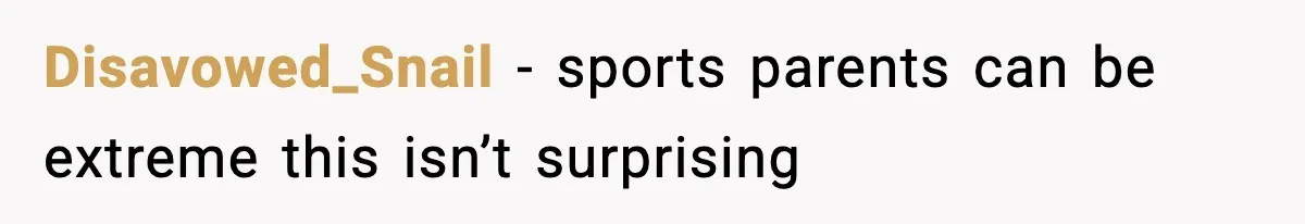 Woman Stands Up for Husband After In-Laws Criticize His Life Choices Disavowed_Snail - sports parents can be extreme this isn’t surprising