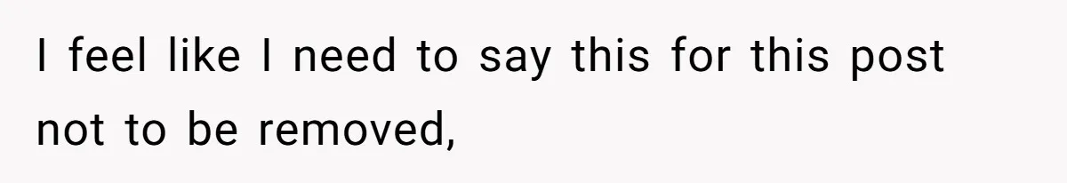 I feel like I need to say this for this post not to be removed,