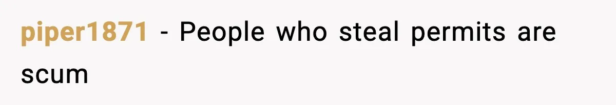 piper1871 - People who steal permits are scum