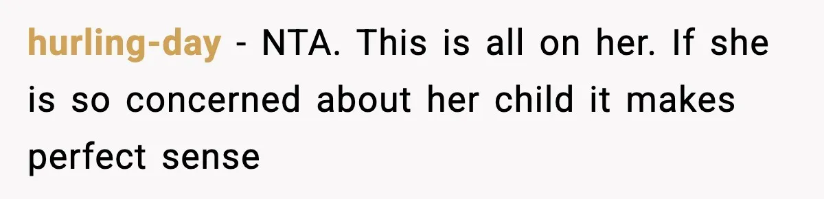 hurling-day − NTA. This is all on her. If she is so concerned about her child it makes perfect sense