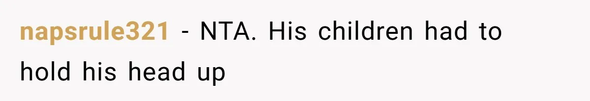 napsrule321 − NTA. His children had to hold his head up