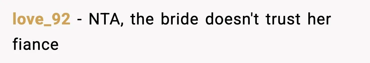 love_92 − NTA, the bride doesn't trust her fiance