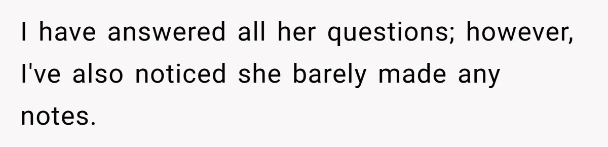 Woman Rejected Over Native Language, Then Outs The Interviewer Who Faked Fluency I have answered all her questions; however, I've also noticed she barely made any notes.