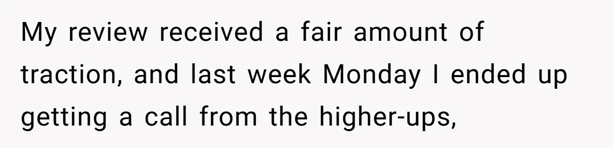 Woman Rejected Over Native Language, Then Outs The Interviewer Who Faked Fluency My review received a fair amount of traction, and last week Monday I ended up getting a call from the higher-ups,