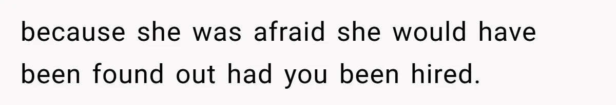 Woman Rejected Over Native Language, Then Outs The Interviewer Who Faked Fluency because she was afraid she would have been found out had you been hired.