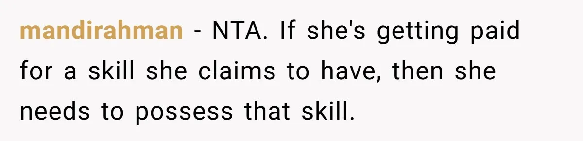 Woman Rejected Over Native Language, Then Outs The Interviewer Who Faked Fluency mandirahman − NTA. If she's getting paid for a skill she claims to have, then she needs to possess that skill.