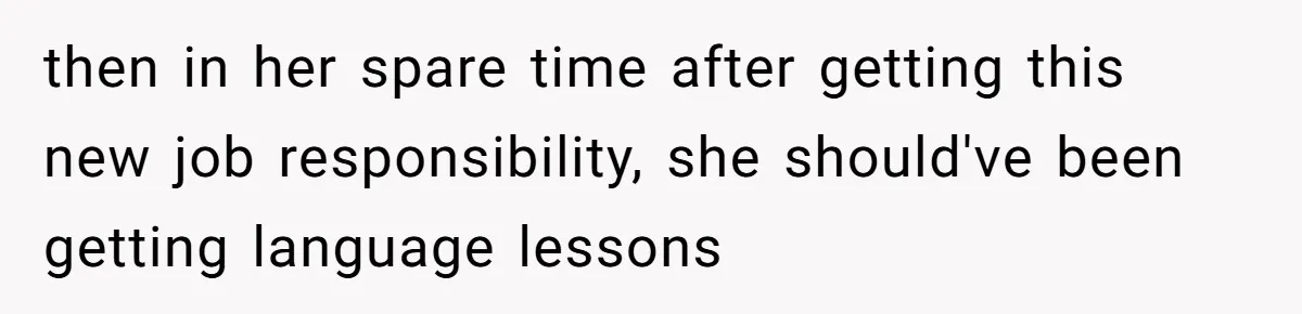 Woman Rejected Over Native Language, Then Outs The Interviewer Who Faked Fluency then in her spare time after getting this new job responsibility, she should've been getting language lessons