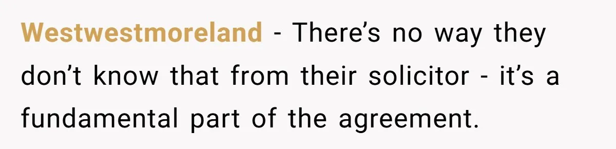 Westwestmoreland − There’s no way they don’t know that from their solicitor - it’s a fundamental part of the agreement.