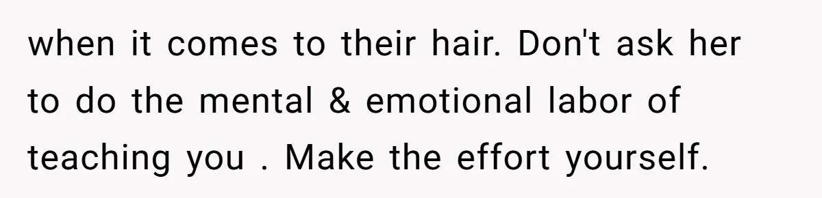 Why Mocking a Black Woman’s Wig Can Cut Much Deeper Than You Realize when it comes to their hair. Don't ask her to do the mental & emotional labor of teaching you . Make the effort yourself.