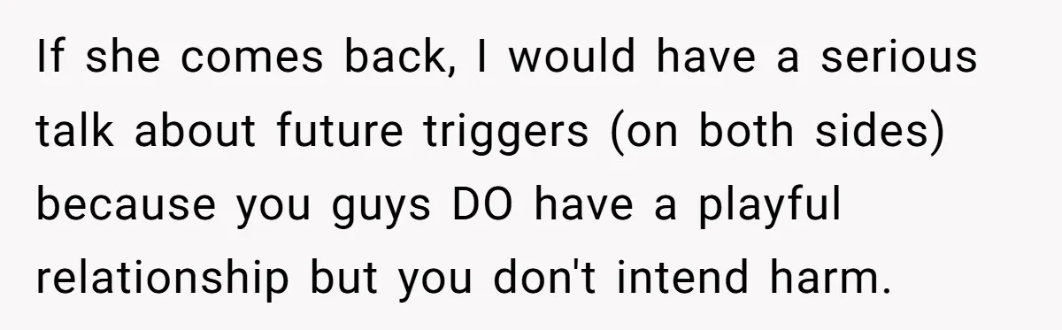 Why Mocking a Black Woman’s Wig Can Cut Much Deeper Than You Realize If she comes back, I would have a serious talk about future triggers (on both sides) because you guys DO have a playful relationship but you don't intend harm.
