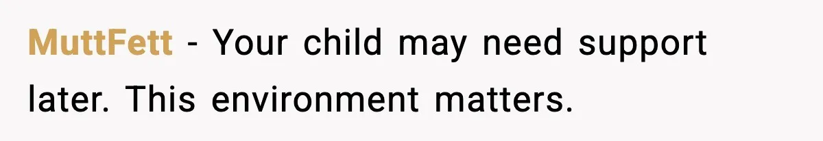 Man Refuses To Try For A Daughter, Wife Calls Him Selfish MuttFett - Your child may need support later. This environment matters.