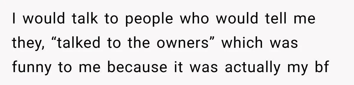 Is Blood Always Thicker Than Business? Standing Her Ground Against Greedy Relatives I would talk to people who would tell me they, “talked to the owners” which was funny to me because it was actually my bf