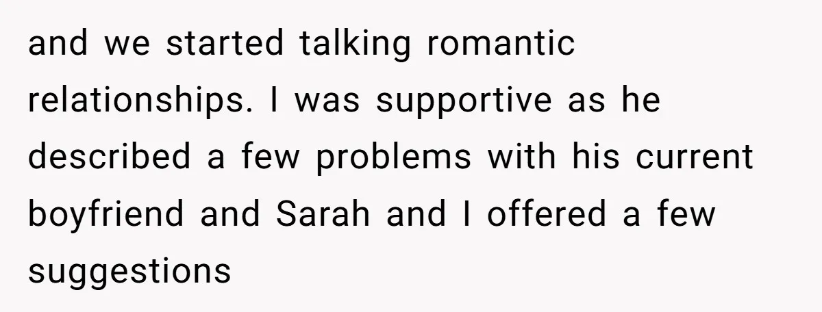 After Repeatedly Crossing Boundaries, This Woman Finally Snapped at Her Hypocritical Friend and we started talking romantic relationships. I was supportive as he described a few problems with his current boyfriend and Sarah and I offered a few suggestions