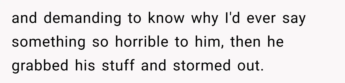 After Repeatedly Crossing Boundaries, This Woman Finally Snapped at Her Hypocritical Friend and demanding to know why I'd ever say something so horrible to him, then he grabbed his stuff and stormed out.