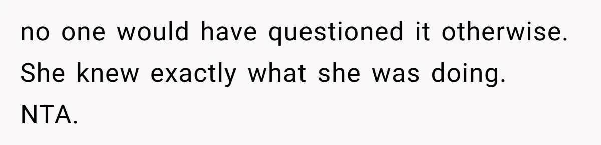 Teen Girl Cuts Off Sister After Being “Barely Not Invited” To Her Own Wedding no one would have questioned it otherwise. She knew exactly what she was doing. NTA.