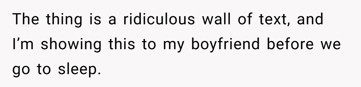She Exposed The Girlfriend’s Text Meltdown, Now Friends Say She Should’ve Stayed Quiet The thing is a ridiculous wall of text, and I’m showing this to my boyfriend before we go to sleep.