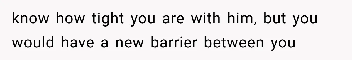 She Exposed The Girlfriend’s Text Meltdown, Now Friends Say She Should’ve Stayed Quiet know how tight you are with him, but you would have a new barrier between you