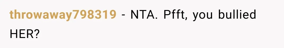 She Exposed The Girlfriend’s Text Meltdown, Now Friends Say She Should’ve Stayed Quiet throwaway798319 − NTA. Pfft, you bullied HER?