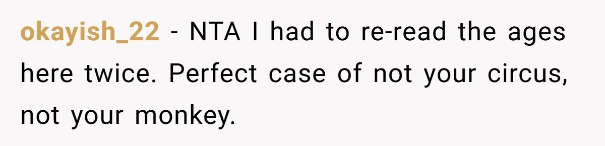 She Exposed The Girlfriend’s Text Meltdown, Now Friends Say She Should’ve Stayed Quiet okayish_22 − NTA I had to re-read the ages here twice. Perfect case of not your circus, not your monkey.