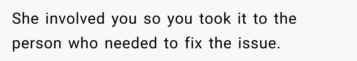 She Exposed The Girlfriend’s Text Meltdown, Now Friends Say She Should’ve Stayed Quiet She involved you so you took it to the person who needed to fix the issue.