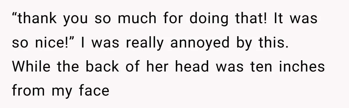 Did the Bartender Think Her Husband Paid the Bill? A Customer Sets the Record Straight “thank you so much for doing that! It was so nice!” I was really annoyed by this. While the back of her head was ten inches from my face