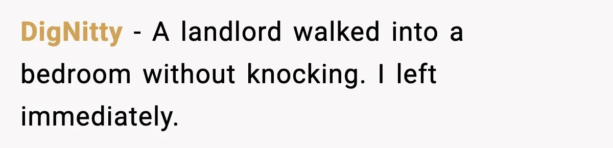 DigNitty - A landlord walked into a bedroom without knocking. I left immediately.