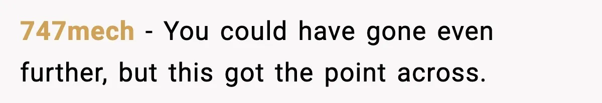 747mech - You could have gone even further, but this got the point across.