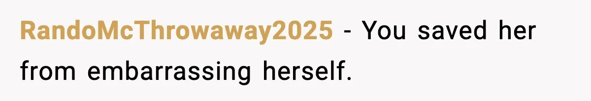 Husband Leaves Wife At Home After She Shows Up In White Dress RandoMcThrowaway2025 - You saved her from embarrassing herself.