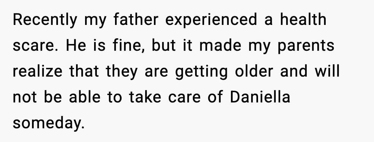 Recently my father experienced a health scare. He is fine, but it made my parents realize that they are getting older and will not be able to take care of...