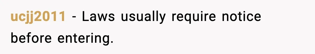 ucjj2011 - Laws usually require notice before entering.